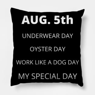 August 5th birthday, special day and the other holidays of the day. Pillow