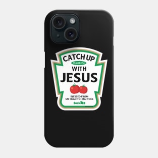 catch up with jesus ketchup funny Phone Case