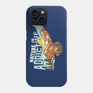 Nature is Addictive Phone Case