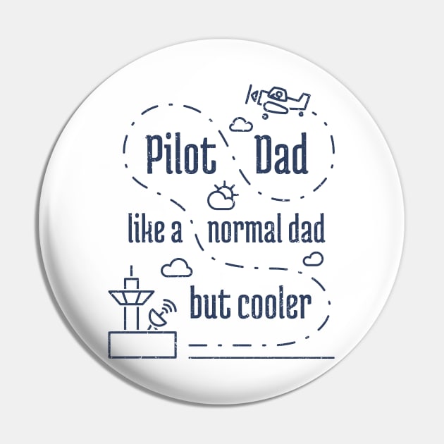 Pilot Dad Like a Normal Dad But Cooler - 6 Pin by NeverDrewBefore