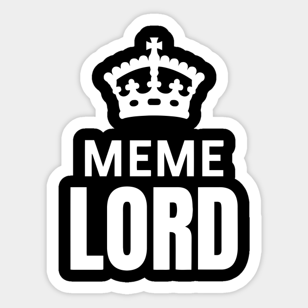 Meme Lord Meme Lord Sticker Teepublic