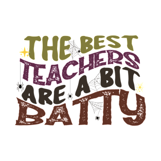 The Best Teachers are a bit batty Funny halloween T-Shirt