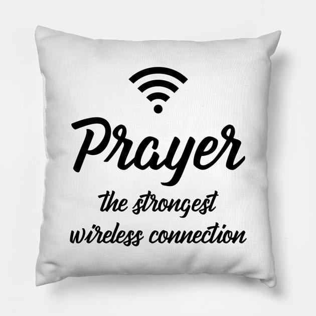 Prayer The Strongest Wireless Connection Pillow by gabrielakaren