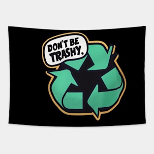 Don't Be Trashy Tapestry