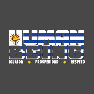 Human Being - Igualdad/Prosperidad/Respeto - Uruguay T-Shirt