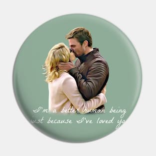 Olicity Wedding Vows - I'm A Better Human Being Just Because I've Loved You Pin