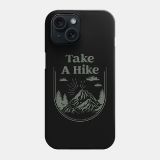 Take a hike Phone Case