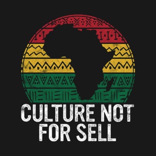 Culture Not For Sell Gift Pride Black History Month African T-Shirt