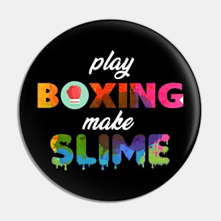 Play Boxing Make Slime Pin