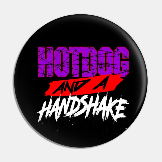 Hotdog and a Handshake ECW parody indie wrestling joke shirt Pin by GodsBurden