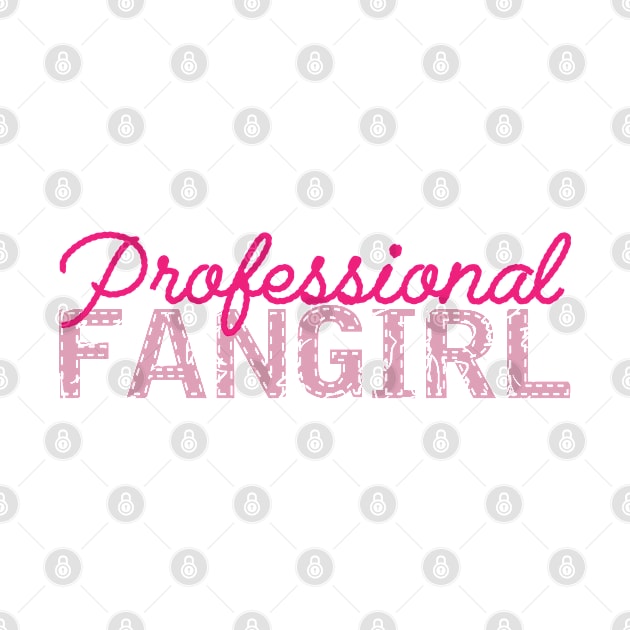 Fangirl - Professional Fangirl by KC Happy Shop