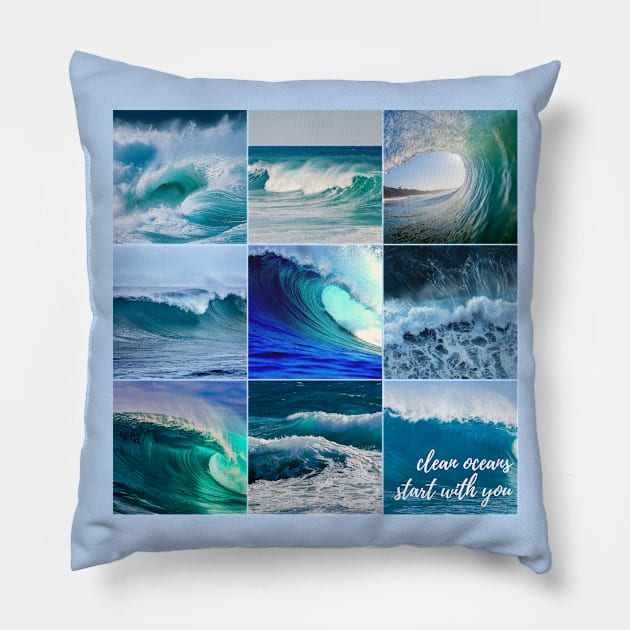 Clean Oceans Start With You Pillow by Clutterbooke