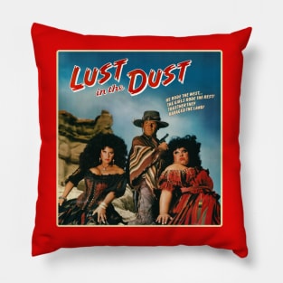 Lust in the Dust Pillow