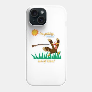 Funny Thanksgiving turkey, Im getting out of here! Phone Case