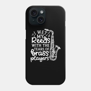 I Wet My Reeds With The Tears Of Brass Players Marching Band Cute Funny Phone Case