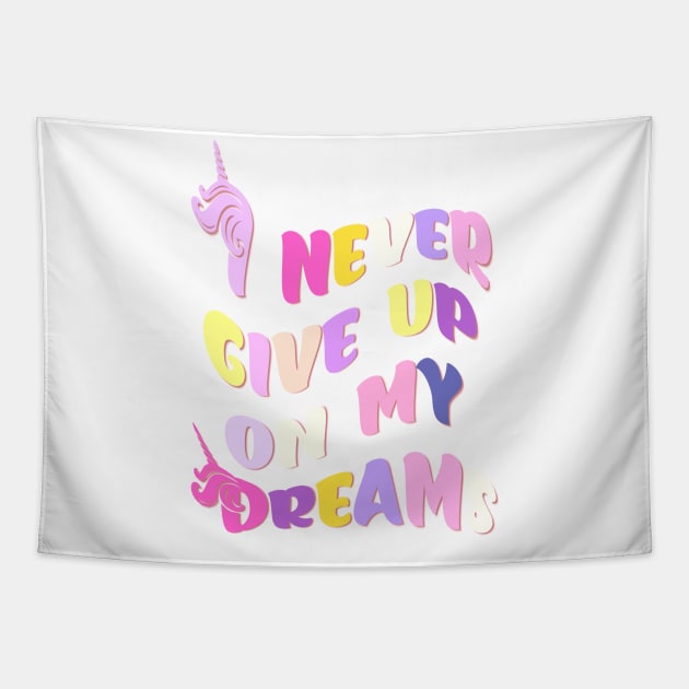 I Never Give Up On My Dreams Wavy Tapestry by teezeedy