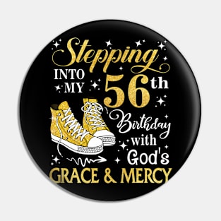 Stepping Into My 56th Birthday With God's Grace & Mercy Bday Pin