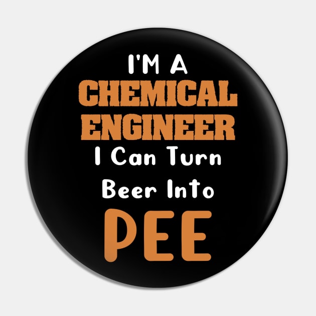 Chemical Engineer I turn Beer Into Pee, Funny Chemical Engineer, Chemical Engineer Gift Pin by jmgoutdoors