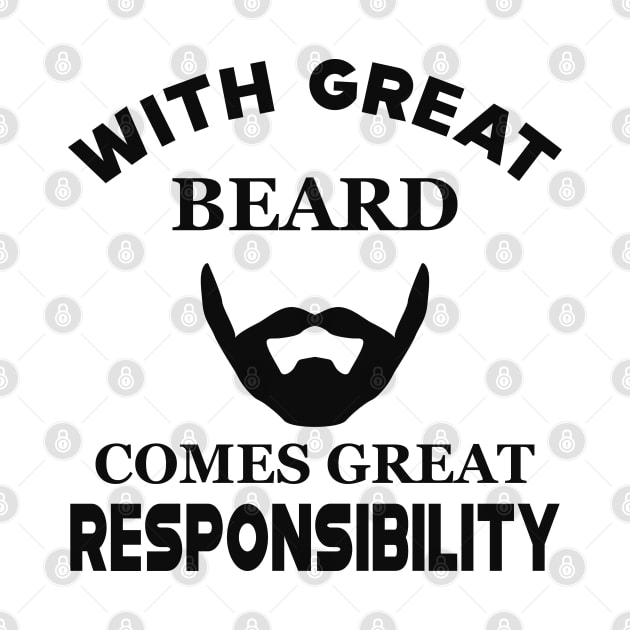 Beard - With great beard comes with great responsibility by KC Happy Shop