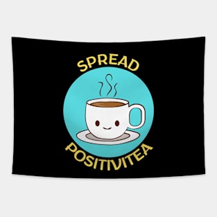 Spread Positivitea | Tea Pun Tapestry