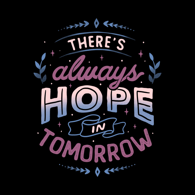 There’s Always Hope In Tomorrow by Tobe Fonseca by Tobe_Fonseca