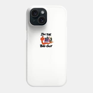 I’m the bad guy movie inspired Phone Case