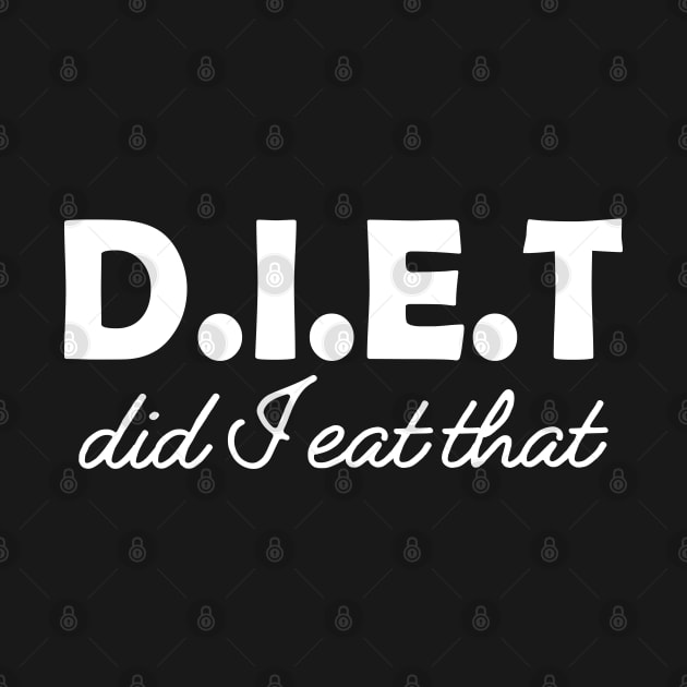 Dietitian - D.I.E.T Did I eat that by KC Happy Shop