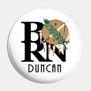 BORN Duncan Oklahoma Pin