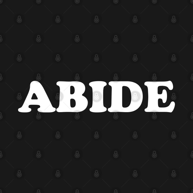 Abide Dude shirt by SOpunk