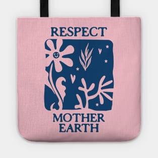 Respect mother earth Tote