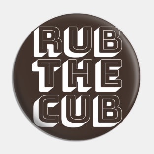Rub the Cub Pin