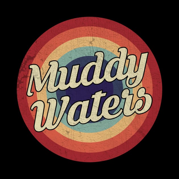 Muddy Waters - Retro Circle Vintage by Creerarscable