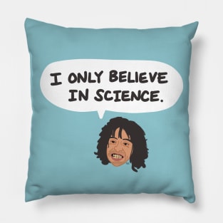 I Only Believe In Science. Pillow