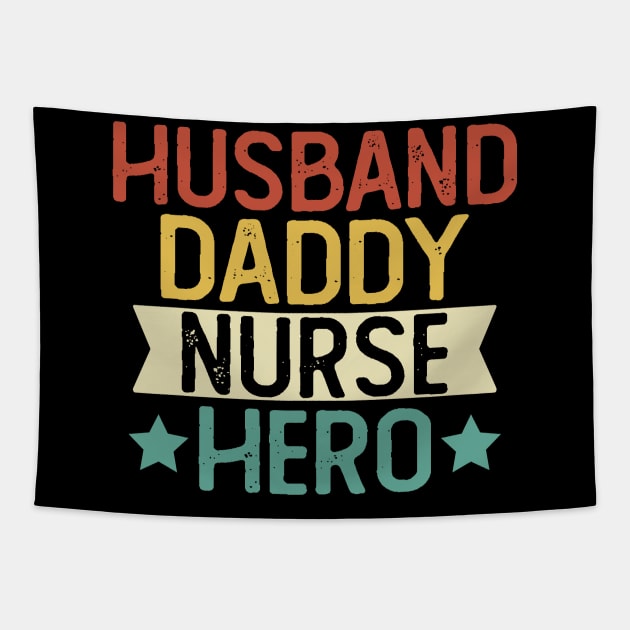 Husband Daddy Nurse Hero Gift Nurse Dad Gift Tapestry by mommyshirts