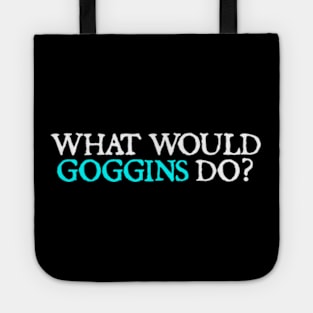 What Would Goggins Do Motivational Tote