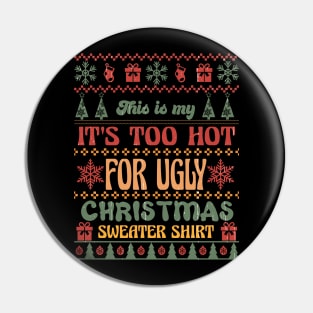 This Is My too hot for Ugly Christmas Sweater Pin