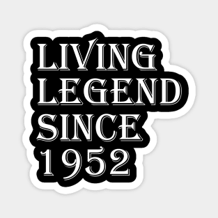 Living Legend Since 1952 Magnet