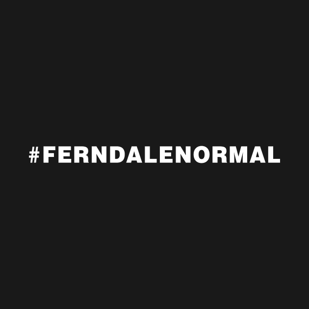 Ferndale Normal by gocomedyimprov