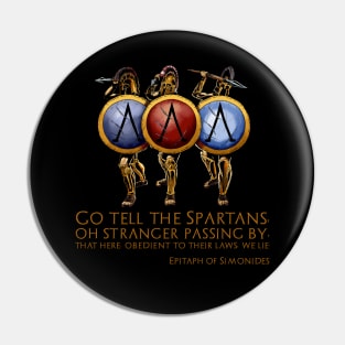 Go tell the Spartans, oh stranger passing by, that here, obedient to their laws, we lie. - Epitaph of Simonides Pin