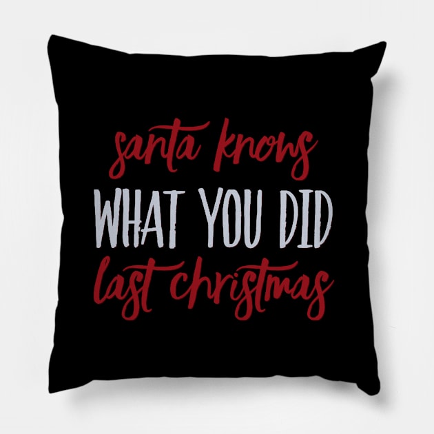 Santa knows what you did last Christmas Pillow by BoogieCreates