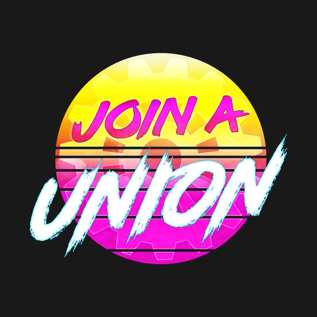 Join A Union by forge22