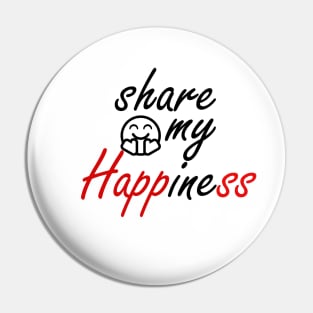 share my happiness Pin