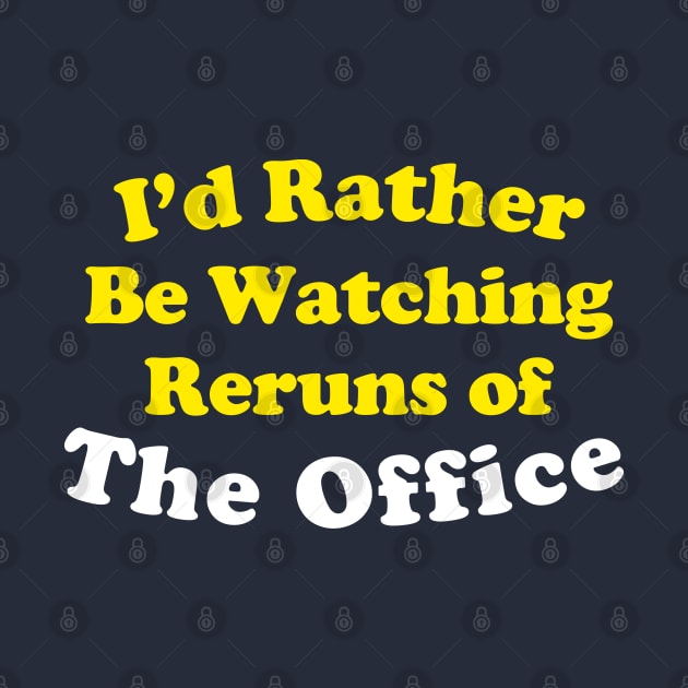 I'd Rather Be Watching Reruns by zerobriant