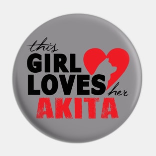 This "Girl" Loves Akita's Pin