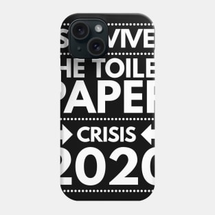 I survived the toilet paper crisis 2020 Phone Case