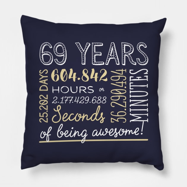 69th Birthday Gifts - 69 Years of being Awesome in Hours & Seconds Pillow by BetterManufaktur