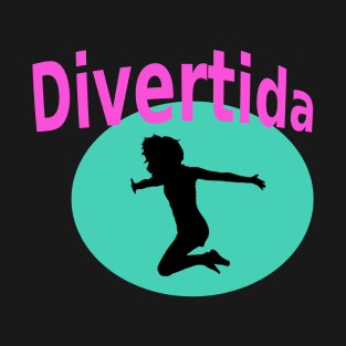 Divertida  (FUN Spanish Girl) T-Shirt