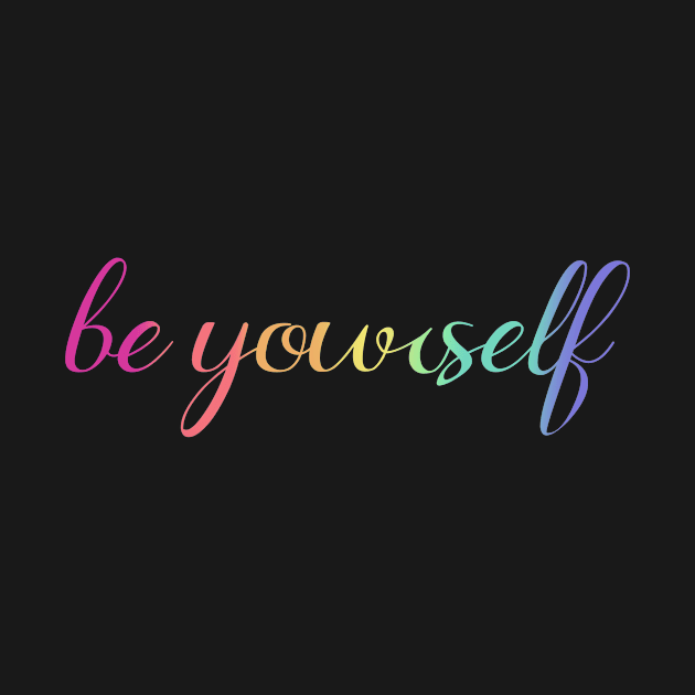 be yourself by Lez Be