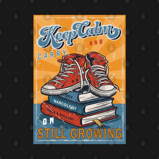 Keep Calm and Carry on Still Growing by Islanr