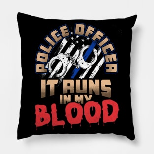 Police Officer It Runs In My Blood Pillow